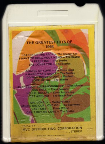 The Greatest Hits of 1964 - Various Pieces O Eight 1972 MVC A48 8-TRACK TAPE