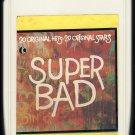 Super Bad - 20 Original Hits 20 Original Artists 1973 KTEL A22 8-TRACK TAPE