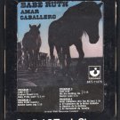 Babe Ruth - Amar Caballero 1973 CAPITOL A32 8-TRACK TAPE