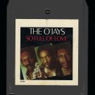 The O'Jays - So Full Of Love 1978 CBS PIR A5 8-TRACK TAPE