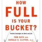 How Full is your Bucket a book by Tom Rath and Donald O Clifton