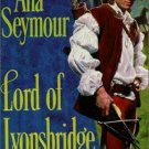 The Lyonsbridge Saga Ser.: Lord of Lyonsbridge by Ana Seymour (1999, Mass Market