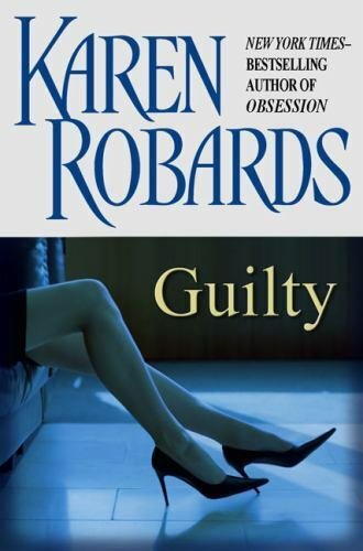 Guilty by Karen Robards (2008, Hardcover)