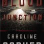 Blood Junction by Caroline Carver New HB DJ Mystery Thriller Book