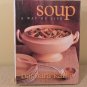 1998 Soup A Way Of Life by Barbara Kafka CookBook