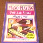Piano Playing Popular Songs Made Easy Also for Electronic Keyboards