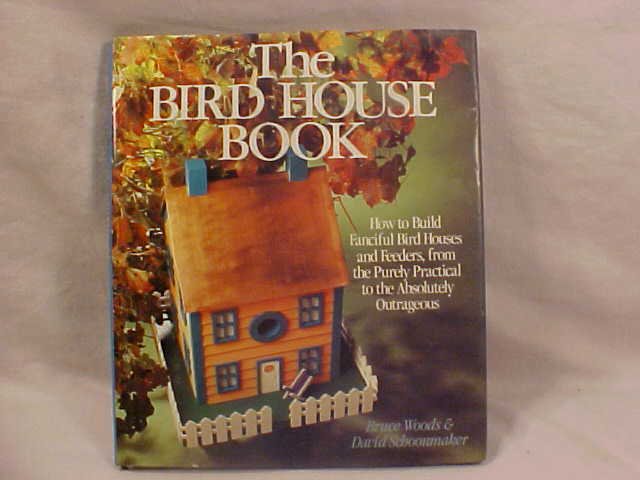 THE BIRD HOUSE BOOK BY BRUCE WOODS GREAT BUY