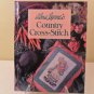 1990 ALMA LYNNE'S COUNTRY CROSS STITCH HARDCOVER BOOK