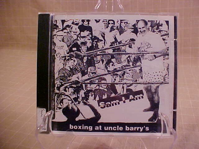 1994 SAM I AM BOXING AT UNCLE BARRY'S CD