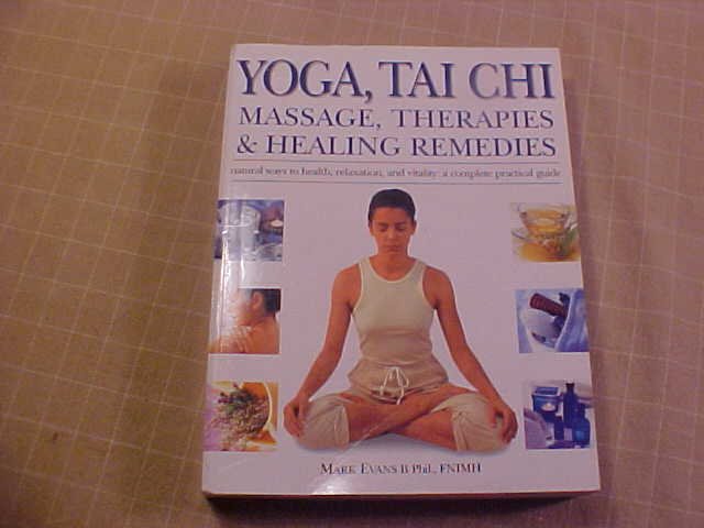 YOGA TAI CHI MASSAGE THERAPIES & HEALING REMEDIES BOOK