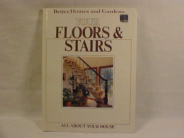 YOUR FLOORS & STAIRS BOOK BETTER HOMES AND GARDENS