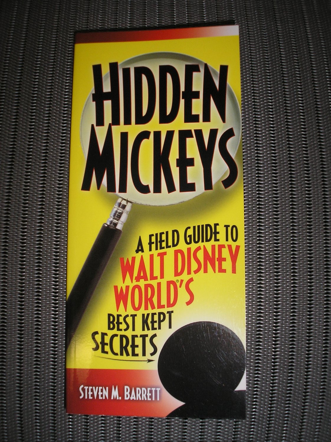 HIDDEN MICKEYS A FIELD GUIDE to WALT DISNEY WORLD'S BEST KEPT SECRETS