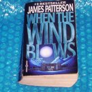 JAMES PATTERSON WHEN THE WIND BLOWS         stk#(922)