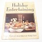 Holiday entertaining delicious recipes and special gifts for the holiday season