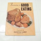 Invitations to good eating cookbook recipes compliments of Heathsville market Heathsville VA