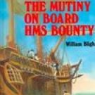 Mutiny on Board the Hms Bounty by William Bligh (1992)