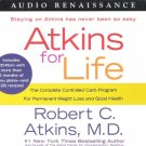 Atkins for Life : The Complete Controlled-Carb Program for Permanent Weight Loss and Good Health