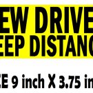 NEW DRIVER KEEP DISTANCE bumper sticker sign for student driver