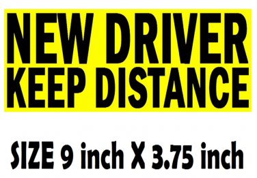 NEW DRIVER KEEP DISTANCE bumper sticker sign for student driver