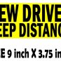 NEW DRIVER KEEP DISTANCE bumper sticker sign for student driver