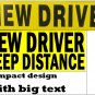 NEW DRIVER KEEP DISTANCE bumper sticker sign for student driver