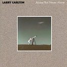 alone but never alone / mca 5689 larry carlton