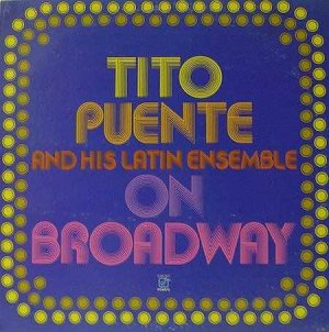 On Broadway  Tito Puente and His Latin Ensemble