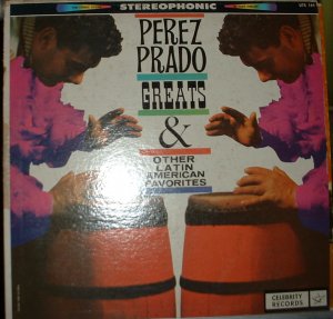 Perez Prado Greats & Other Latin American Favorites  UT 164)