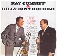 just kiddin' around / ray conniff & billy butterfield