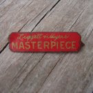 LIGGETT MYERS MASTERPIECE TIN ADVERTISING TOBACCO TAG,