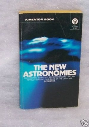 The New Astronomies \ Ben Bova