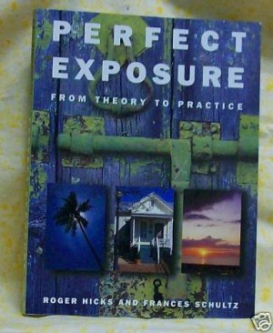 Perfect Exposure From Theory to Practice