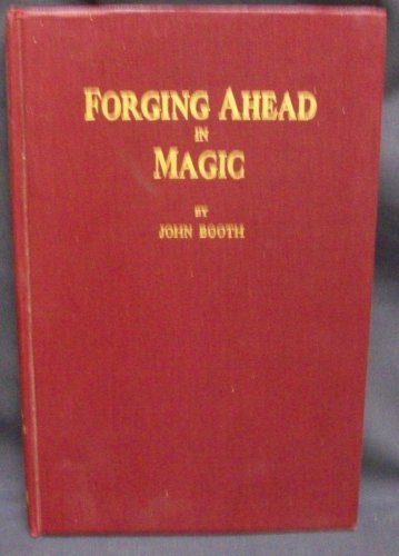 Forging Ahead in Magic by Booth John