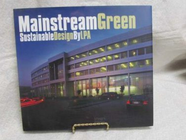 Mainstream Green : Sustainable Design by LPA (2006, Hardcover)