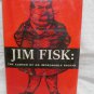 Jim Fisk by Swanberg W.A.