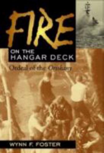 Fire on the Hanger Deck by Foster, Wynn