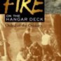 Fire on the Hanger Deck by Foster, Wynn