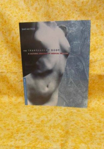 The Transparent Body by van Dijck, Jose