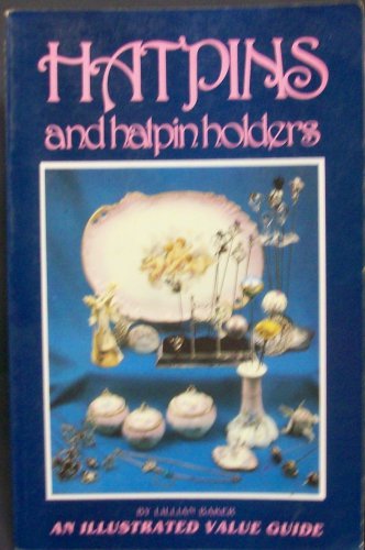Hatpins and Hatpin Holders by Baker, Lillian