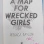 A Map for Wrecked Girls by Taylor Jessica SIGNED