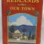 Redlands Our Town by Moore, Frank E.