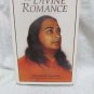 The Divine Romance by Yogananda, Paranahansa