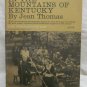 Ballad Makin' In the Mt. of Kentucky by Thomas Jean