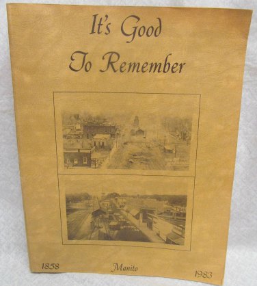 Its Good To Remember Manito 1858-1983