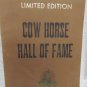 Cow Horse Hall Of Fame Limited Ed.