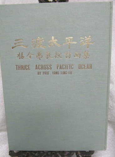 Thrice Across Pacific Ocean by Yang, Lng-Fu Dr.