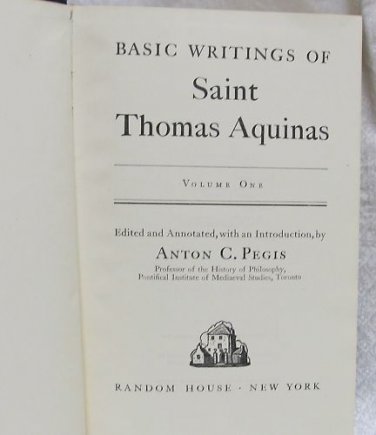 The Basic Writing of St. Thomas Aquinas Vol. 1 by Pegis
