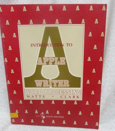 Introduction to Apple Writer Word Processing by James Watts