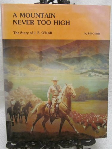 A Mountain Never to High by O'Neill Bill