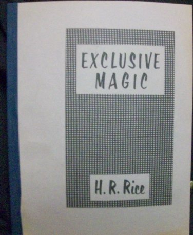 Exclusive Magic by H. R. Rice